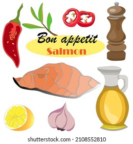 Bon appetit. set for cooking raw salmon fillet - olive oil, spice mill, red chili pepper, garlic, rosemary and lemon sprigs. Vector illustration for menus, fish restaurants