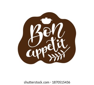 Bon Appetit text. Ink illustration. Modern brush calligraphy, Isolated. Phrase in French enjoy your meal. Positive inspirational phrase handwritten text vector script. 