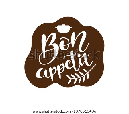 Bon Appetit text. Ink illustration. Modern brush calligraphy, Isolated. Phrase in French enjoy your meal. Positive inspirational phrase handwritten text vector script. 