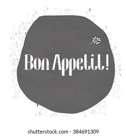 Bon Appetit. Vector illustration with hand-drawn lettering on texture background. Original vector handwritten calligraphy. Can be used for promo design, cards, prints or posters.