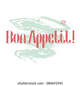 Bon Appetit. Vector illustration with hand-drawn lettering on texture background. Original vector handwritten calligraphy. Can be used for promo design, cards, prints or posters.