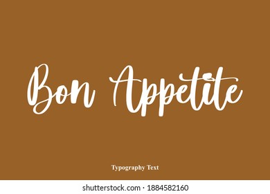 Bon Appetite Beautiful Cursive Typography Text on Brown Background