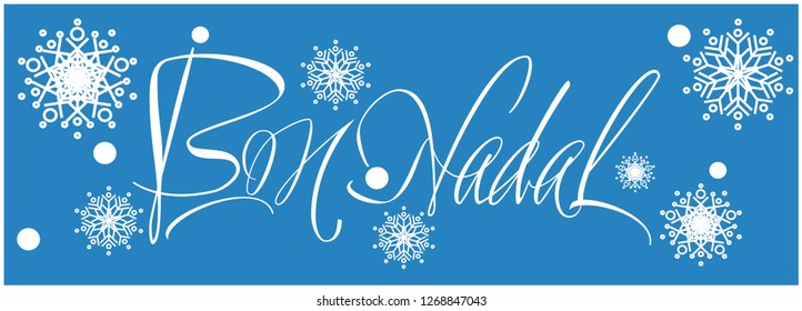 Bon Nadal - Merry Christmas calligraphy written in catalan on blue background. Flat vector illustration for invitations, greetings, cards, prints, posters, seasonal design and decoration, web.