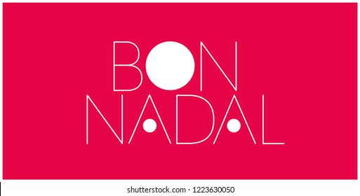 Bon Nadal - Merry Christmas lettering written in catalan; hand drawn white letters on red background. Flat vector illustration for decoration, cards, prints, stickers, posters, seasonal design, web.