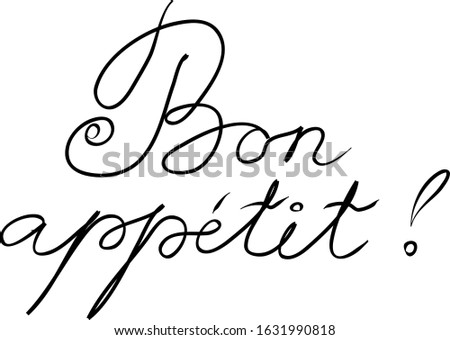 Bon appétit phrase handwritten with a calligraphy brush. Bon appetit in French. Modern brush calligraphy. Isolated word black