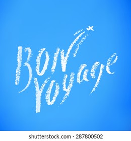 Bon voyage. 