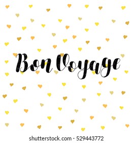 Bon voyage. Brush hand lettering vector illustration. Inspiring quote. Motivating modern calligraphy. Great for pillow cases, prints and posters, greeting cards, home decor, apparel design and more.