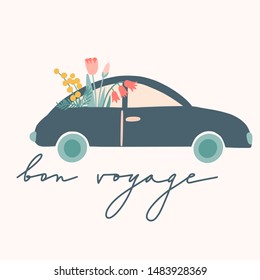 Bon voyage card, print or poster. Cute pink  flat hand drawn car with flowers. Road trip,  journey, travel concept. Romantic floral cartoon vector illustration. Summer tourism and vacation theme