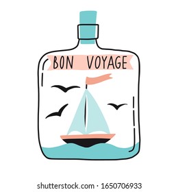 Bon voyage. Cute ship, boat in glass bottle. Travel, sea voyage, adventure concept. Template for nautical cards, t-shirt prints for kids, boys. Vector flat marine illustration with lettering