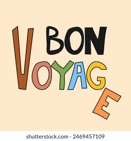 Bon voyage. Hand drawn vector lettering. Good trip in english. Inscription for postcards, posters, prints, greeting cards.