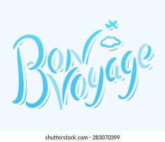 Bon voyage. Hand lettering.

