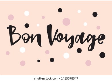 Bon Voyage hand lettering text. Сan be used in the design of banners, posters, postcards, stickers, badges