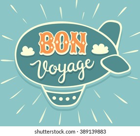 BON VOYAGE (Have a nice trip) hand lettering with airship. Cute vintage calligraphy vector illustration.