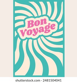 Bon voyage. Jpeg illustration. Retro flat style. 70s stile trevel card. Have a nice trip.