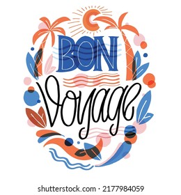Bon voyage. Motivation hand drawn doodle lettering phrase postcard. Lettering art t-shirt design.