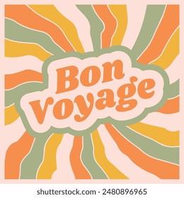 Bon voyage vector lettering 70s style. Isolated vector illustration. Handwritten modern calligraphy. Inscription for postcards, posters, prints, greeting cards. Have a nice trip paper banner.