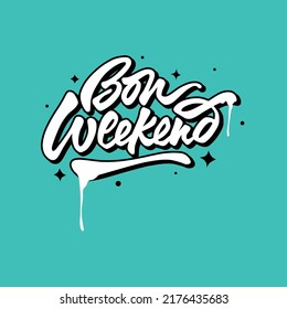 bon weekend.vector illustration.hand drawn letters.decorative inscription.modern typography design perfect for web design,t shirt,poster,banner,sticker,greeting card,social media and different uses