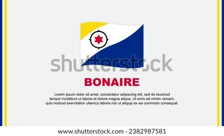 Bonaire Flag Abstract Background Design Template. Bonaire Independence Day Banner Social Media Vector Illustration. Bonaire Cartoon