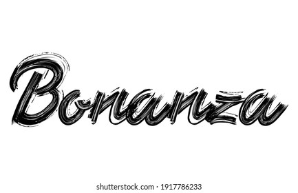 Bonanza Typography handwritten phrase Brush font Black Text drawn decorative illustration script letter on the White background for sayings