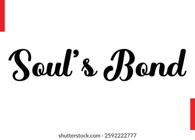 Soul’s Bond Love Saying Cursive Typography Text Lettering