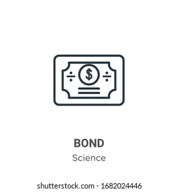 Bond outline vector icon. Thin line black bond icon, flat vector simple element illustration from editable science concept isolated stroke on white background