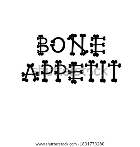 BONE APPETIT. Hand drawn doodle bones letters for Halloween poster, greeting card, print or banner. Vector holiday illustration isolated quote on white background