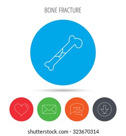 Bone fracture icon. Traumatology sign. Human bone break. Mail, download and speech bubble buttons. Like symbol. Vector