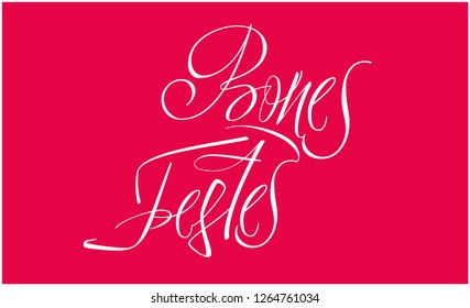 Bones Festes - Happy Holidays calligraphy written in catalan on red background. Flat vector illustration for prints, cards, posters, greetings, invitations, seasonal design and decoration, web. 