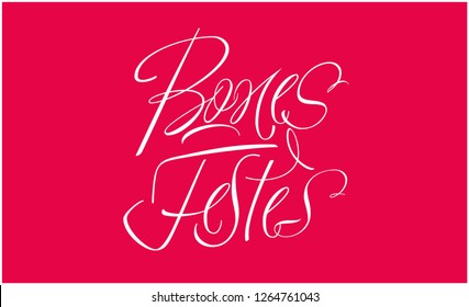 Bones Festes - Happy Holidays calligraphy written in catalan on red background. Flat vector illustration for cards, prints, posters, greetings, invitations, seasonal design and decoration, web. 