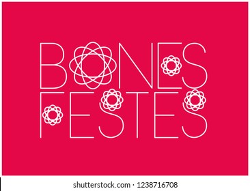 Bones Festes - Happy Holidays lettering written in catalan; stylish hand drawn white letters on red background. Flat vector illustration for posters, cards, prints, seasonal design, decoration, web.