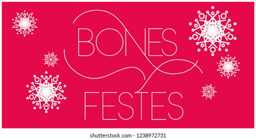 Bones Festes - Happy Holidays lettering written in catalan; stylish hand drawn white letters on red background. Flat vector illustration for seasonal design, cards, posters, prints, decoration, web.