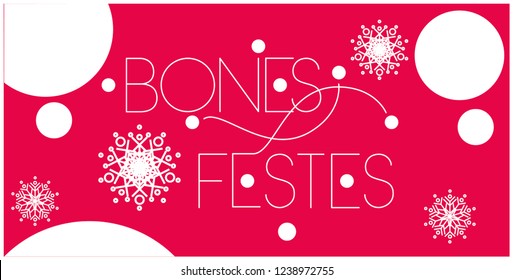 Bones Festes - Happy Holidays lettering written in catalan; creative hand drawn white letters on red background. Flat vector illustration for seasonal design, cards, posters, prints, decoration, web.