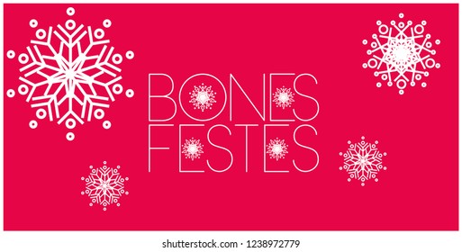 Bones Festes - Happy Holidays lettering written in catalan; stylish hand drawn white letters on red background. Flat vector illustration for cards, posters, prints, seasonal design, decoration, web.
