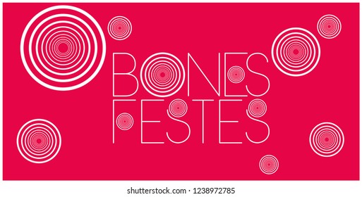 Bones Festes - Happy Holidays lettering written in catalan; stylish hand drawn white letters on red background. Flat vector illustration for prints, cards, posters, seasonal design, decoration, web.
