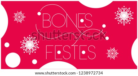 Bones Festes - Happy Holidays lettering written in catalan; creative hand drawn white letters on red background. Flat vector illustration for cards, posters, prints, seasonal design, decoration, web.