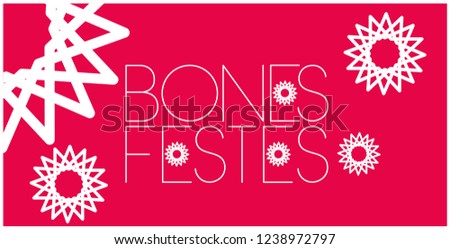 Bones Festes - Happy Holidays lettering written in catalan; hand drawn white letters on red background. Flat vector illustration for prints, postcards, posters, seasonal design and decoration, web.