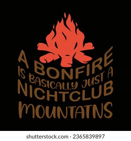 Bonfire night t- shirt design.Bonfire season,Summer nights bonfire lights ,design,This is my boom stick,Feel Sleep tonight With A Firefightersafe .