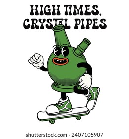 Bong Character Design With Slogan High times, crystal pipes