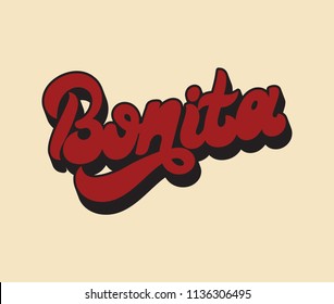 Bonita. Vector hand drawn lettering . Template for card, poster. banner, print for t-shirt, pin, badge, patch.