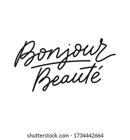 Bonjour beaute hello beautiful french lettering card vector illustration. Inspirational handwritten text flat style. Neat cursive. Isolated on white background