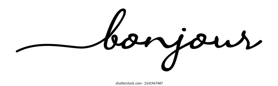 Bonjour Hand Drawn Black Vector Calligraphy Isolated on White Background. Bonjour - French Word Meaning Hello!