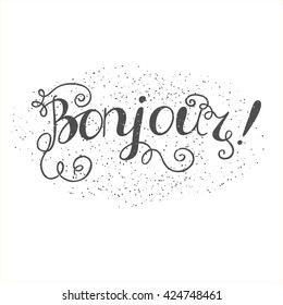 Bonjour hand written lettering meaning Hello on abstract grunge background. Template for card, poster etc.