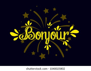 bonjour has mean hello, label or sign with spark fireworks