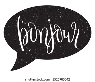 BONJOUR (HELLO in French) vector brush calligraphy in speech bubble shape with distressed texture