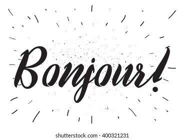 Bonjour (hello) inscription. Greeting card with calligraphy. Hand drawn lettering design. Photo overlay. Typography for banner, poster or apparel design. Vector typography.