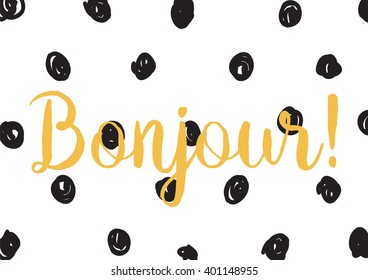 Bonjour (hello) inscription. Greeting card with calligraphy. Hand drawn lettering design. Photo overlay. Typography for banner, poster or apparel design. Vector typography.