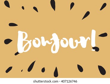 Bonjour (hello) inscription. Greeting card with calligraphy. Hand drawn lettering design. Photo overlay. Typography for invitation, banner, poster or clothing design. Vector quote