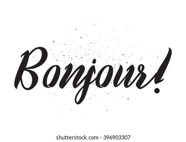 Bonjour inscription. Greeting card with calligraphy. Hand drawn lettering design. Photo overlay. Typography for banner, poster or apparel design. Isolated vector element.