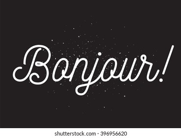 Bonjour inscription. Greeting card with calligraphy. Hand drawn lettering design. Photo overlay. Typography for banner, poster or apparel design. Isolated vector element.