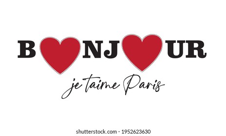 Bonjour je'taime Paris slogan print. bonjour text print for tee